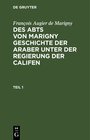 Buchcover François Augier de Marigny: Des Abts von Marigny Geschichte der Araber... / François Augier de Marigny: Des Abts von Mar