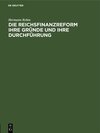 Buchcover Die Reichsfinanzreform ihre Gründe und ihre Durchführung