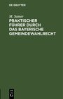 Buchcover Praktischer Führer durch das bayerische Gemeindewahlrecht