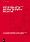 Buchcover Index Theory of Elliptic Boundary Problems
