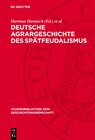 Buchcover Deutsche Agrargeschichte des Spätfeudalismus