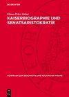 Buchcover Kaiserbiographie und Senatsaristokratie