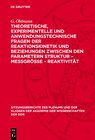 Buchcover Theoretische, experimentelle und anwendungstechnische Fragen der Reaktionskinetik und Beziehungen zwischen den Parameter