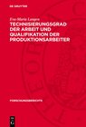 Buchcover Technisierungsgrad der Arbeit und Qualifikation der Produktionsarbeiter