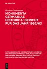 Buchcover Monumenta Germaniae Historica: Bericht für das Jahr 1962/63