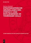 Buchcover Stratigraphische Grundlagen des Stefan C und Rotliegenden im Thüringer Wald