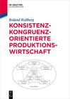 Buchcover Konsistenz-kongruenz-orientierte Produktionswirtschaft