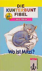 Buchcover Die Kunterbunt Fibel - Ausgabe in reformierter Rechtschreibung und Zeichensetzung
