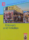 Buchcover Erinnern und urteilen. Ausgabe für Bayern - Neubearbeitung. Für Gymnasien / Von 1945 bis zur Gegenwart
