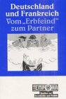 Buchcover Vom "Erbfeind" zum Partner. 200 Jahre deutsch-französische Beziehungen
