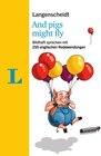 Buchcover Langenscheidt And pigs might fly - mit Redewendungen und Quiz spielerisch lernen