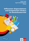 Buchcover Differenzen diagnostizieren und Kompetenzen fördern im Deutschunterricht