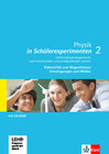 Buchcover Physik in Schülerexperimenten 2. Unterrichtsarrangements zum forschenden und entdeckenden Lernen - Elektrizität und Magn