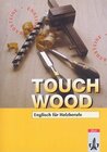 Buchcover Touch Wood!. Englisch für Holzberufe