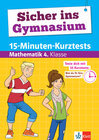 Buchcover Klett Sicher ins Gymnasium 15-Minuten-Kurztests Mathematik 4. Klasse