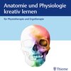 Buchcover Anatomie und Physiologie kreativ lernen für Physiotherapie und Ergotherapie