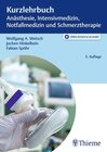 Buchcover Kurzlehrbuch Anästhesie, Intensivmedizin, Notfallmedizin und Schmerztherapie