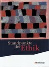 Buchcover Standpunkte der Ethik - Lehr- und Arbeitsbuch für die gymnasiale Oberstufe - Bisherige Ausgabe
