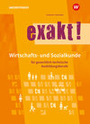 Buchcover exakt! Wirtschafts- und Sozialkunde für gewerblich-technische Ausbildungsberufe