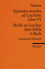 Buchcover Epistulae morales ad Lucilium. Liber VI /Briefe an Lucilius über Ethik. 6. Buch