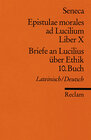 Buchcover Epistulae morales ad Lucilium. Liber X /Briefe an Lucilius über Ethik. 10. Buch