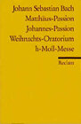 Buchcover Matthäus-Passion. Johannes-Passion. Weihnachtsoratorium. h-Moll-Messe