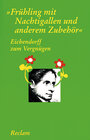 Buchcover Eichendorff zum Vergnügen. "Frühling mit Nachtigallen und anderem Zubehör"