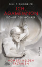 Buchcover Ich, Agamemnon, König der Achäer