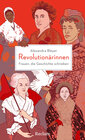 Buchcover Revolutionärinnen. Frauen, die Geschichte schrieben