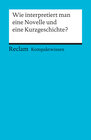 Buchcover Wie interpretiert man eine Novelle und eine Kurzgeschichte?