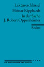 Buchcover Lektüreschlüssel zu Heinar Kipphardt: In der Sache J. Robert Oppenheimer