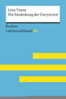 Buchcover Die Entdeckung der Currywurst von Uwe Timm: Lektüreschlüssel mit Inhaltsangabe, Interpretation, Prüfungsaufgaben mit Lös