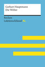 Buchcover Die Weber von Gerhart Hauptmann: Lektüreschlüssel mit Inhaltsangabe, Interpretation, Prüfungsaufgaben mit Lösungen, Lern