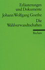 Buchcover Erläuterungen und Dokumente zu Johann Wolfgang Goethe: Wahlverwandtschaften