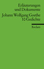 Buchcover Erläuterungen und Dokumente zu Johann Wolfgang Goethe: 10 Gedichte