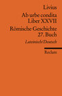 Buchcover Ab urbe condita. Liber XXVII /Römische Geschichte. 27. Buch