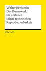 Buchcover Das Kunstwerk im Zeitalter seiner technischen Reproduzierbarkeit. Mit Ergänzungen aus der Ersten und Zweiten Fassung