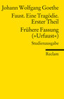 Buchcover Faust. Eine Tragödie. Erster Teil - Frühere Fassung (»Urfaust«) - Paralipomena