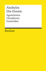 Buchcover Die Orestie. Agamemnon. Choephoren. Eumeniden