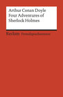 Buchcover Four Adventures of Sherlock Holmes: »A Scandal in Bohemia«, »The Speckled Band«, »The Final Problem« and »The Adventure 