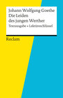 Buchcover Textausgabe + Lektüreschlüssel. Johann Wolfgang Goethe: Die Leiden des jungen Werther