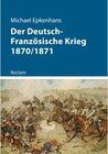 Buchcover Der Deutsch-Französische Krieg 1870/1871 / Reclam - Kriege der Moderne