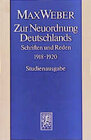 Buchcover Max Weber Gesamtausgabe. Studienausgabe / Schriften und Reden / Zur Neuordnung Deutschlands