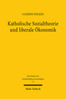 Buchcover Katholische Sozialtheorie und liberale Ökonomik