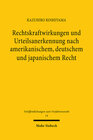 Buchcover Rechtskraftwirkungen und Urteilsanerkennung nach amerikanischem, deutschem und japanischem Recht