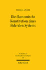 Buchcover Die ökonomische Konstitution eines föderalen Systems