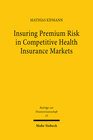 Buchcover Insuring Premium Risk in Competitive Health Insurance Markets