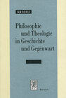 Buchcover Philosophie und Theologie in Geschichte und Gegenwart
