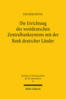 Buchcover Die Errichtung des westdeutschen Zentralbanksystems mit der Bank deutscher Länder