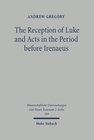 Buchcover The Reception of Luke and Acts in the Period before Irenaeus